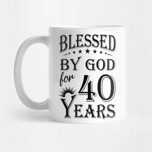 Blessed By God For 40 Years Mug